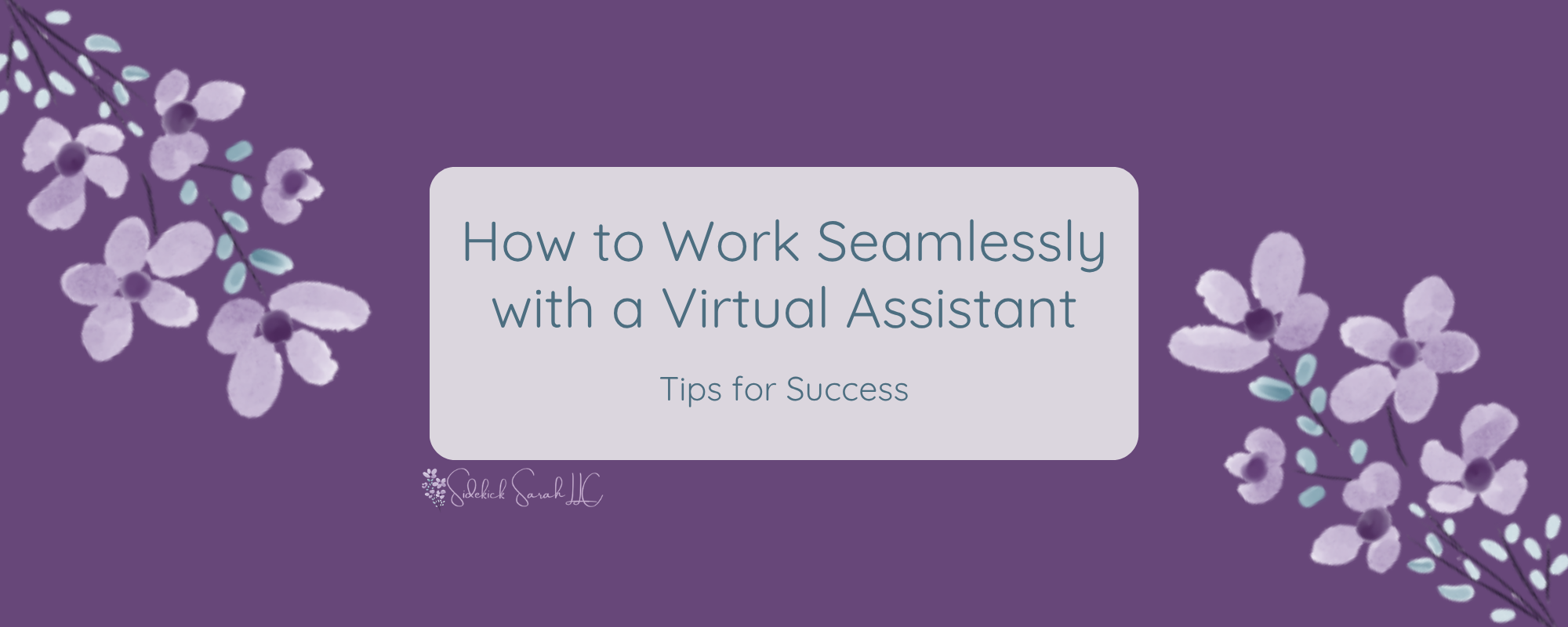 How to Work Seamlessly With a Virtual Assistant: Tips for Success ...