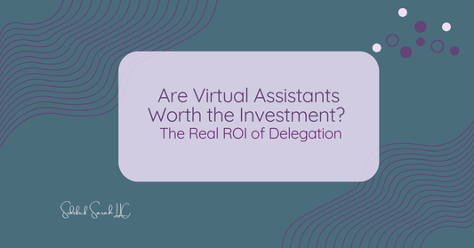 Are Virtual Assistants Worth the Investment? The Real ROI of Delegation