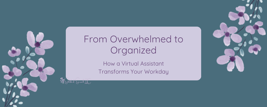 from overwhelmed to organized how a virtual assistant transform your workday