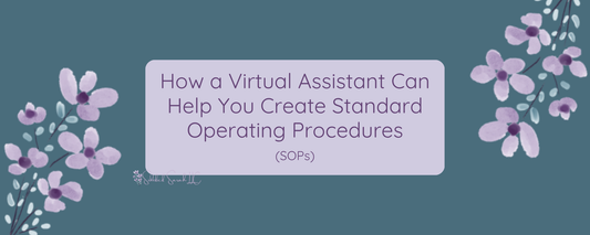 how a virtual assistant can help you create standard operating procedures