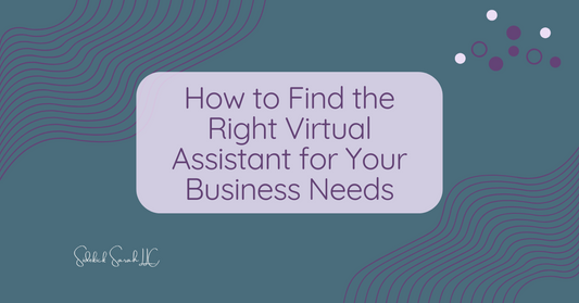 How to Find the Right Virtual Assistant for Your Business Needs