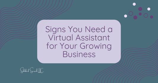 Signs You Need a Virtual Assistant for Your Growing Business