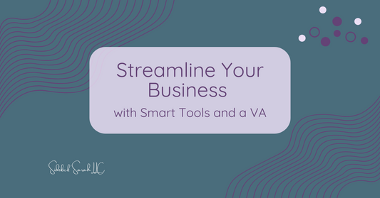 Streamline Your Business with Smart Tools and a VA
