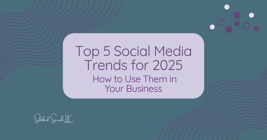 top 5 social media trends for 2025 - how to use them in your business