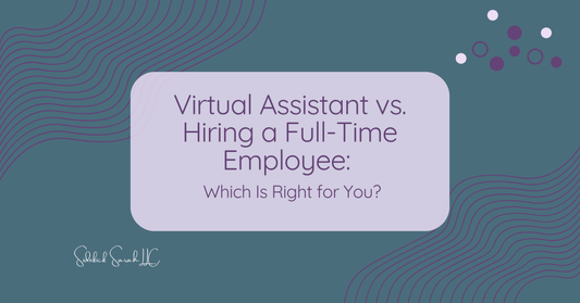 Virtual Assistant vs. Hiring a Full-Time Employee: Which Is Right for You?
