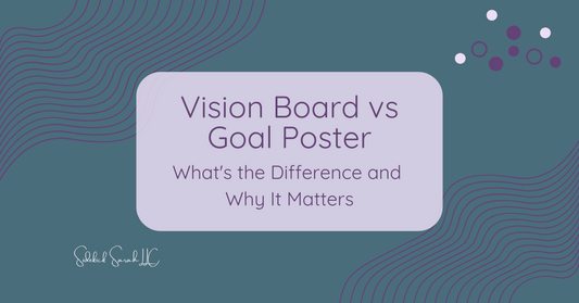 Vision Board vs. Goal Poster: What's the Difference and Why It Matters