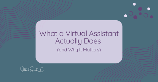 What a Virtual Assistant Actually Does (and Why It Matters)