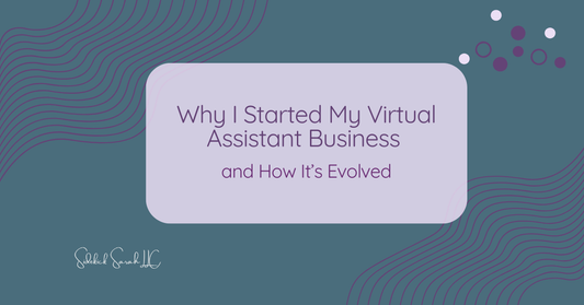 Why I Started My Virtual Assistant Business — and How It’s Evolved