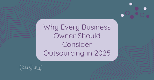 Why Every Business Owner Should Consider Outsourcing in 2025