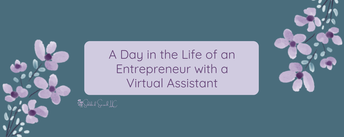 a day in the life of an entrepreneur with a virtual assistant