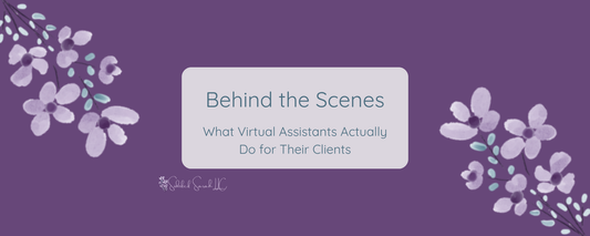 behind the scenes what virtual assistants actually do for their clients