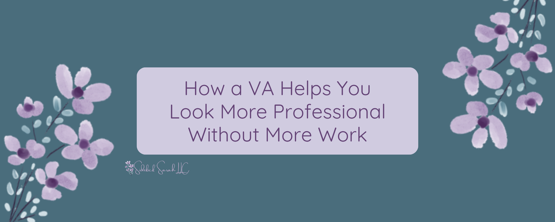How a VA Helps You Look More Professional Without More Work