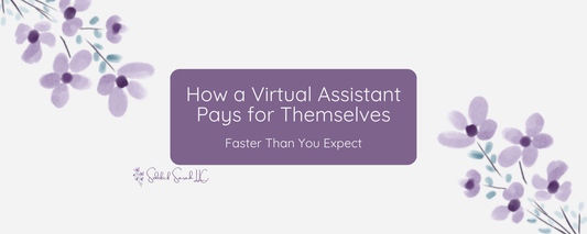 How a Virtual Assistant Pays for Themselves Faster Than You Expect