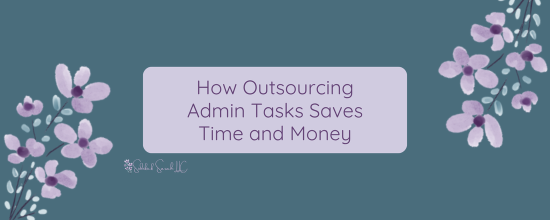 How Outsourcing Admin Tasks Saves Time and Money
