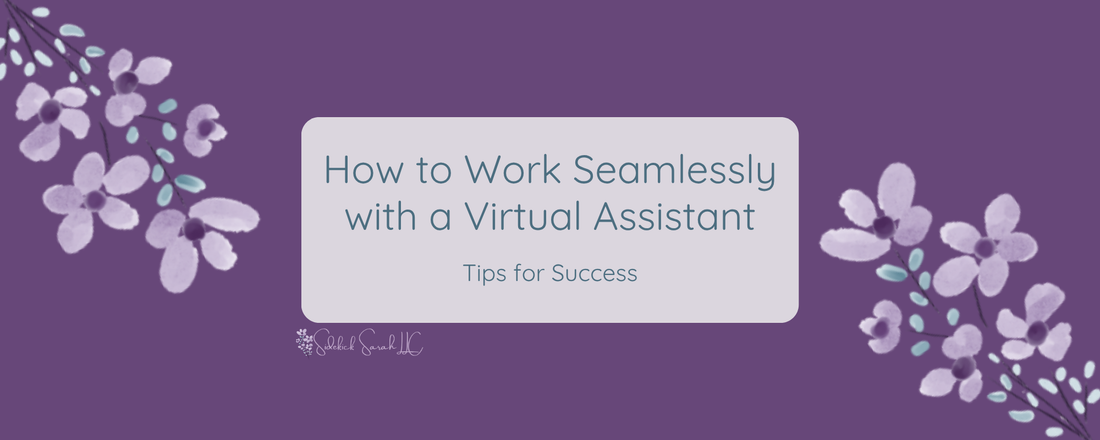 how to work seamlessly with a virtual assistant tips for success