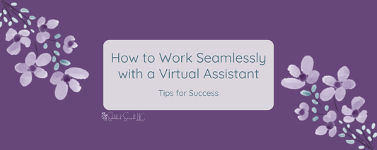 how to work seamlessly with a virtual assistant tips for success