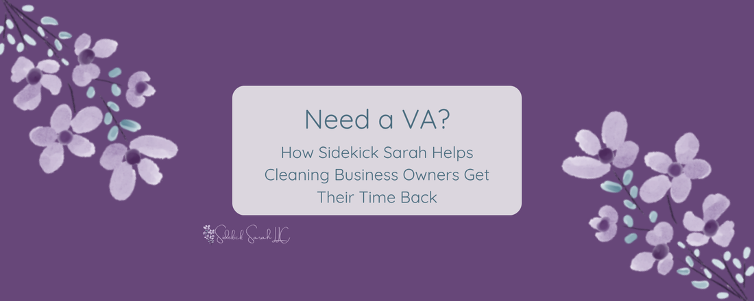 Need a VA? How Sidekick Sarah helps cleaning business owners get their time back