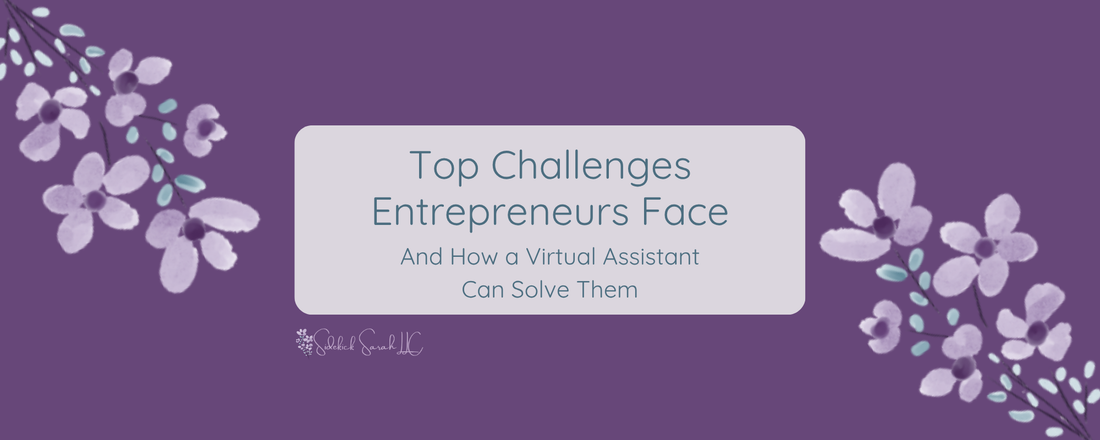 Top Challenges Entrepreneurs Face and How a Virtual Assistant Can Solve Them