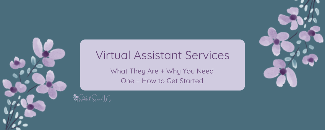 Virtual Assistant Services what they are + why you need them + how to get started