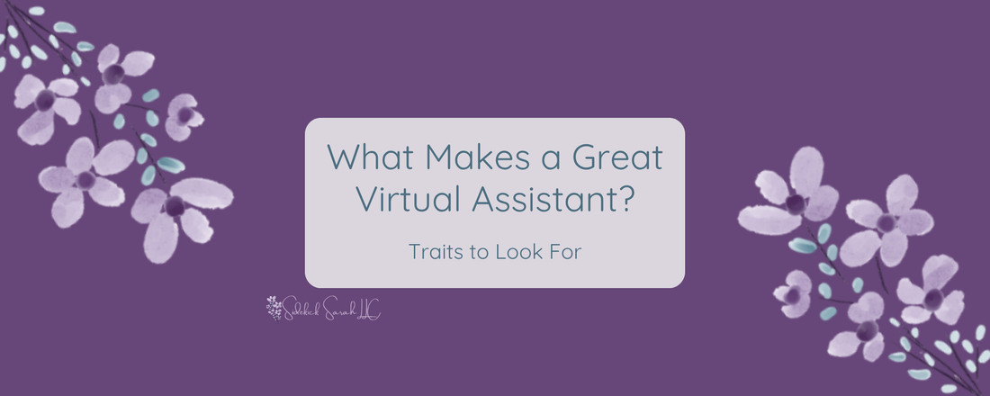 what makes a great virtual assistant traits to look for