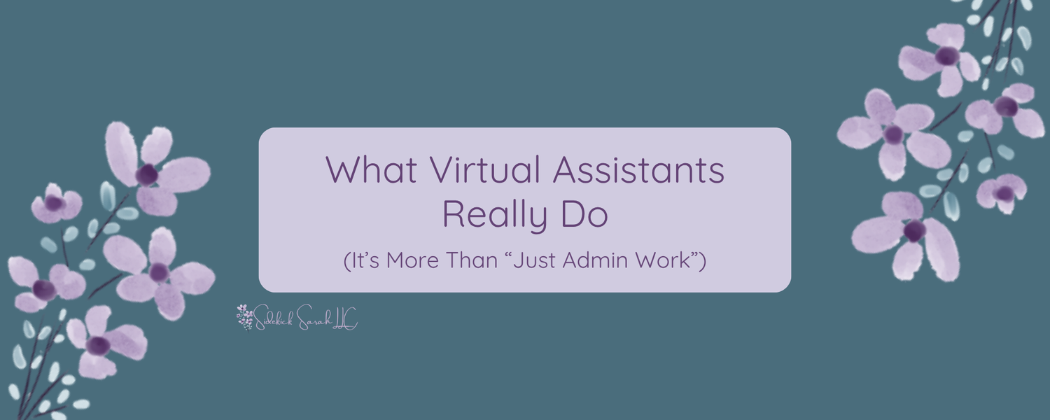 What Virtual Assistants Really Do (It’s More Than Admin Work ...