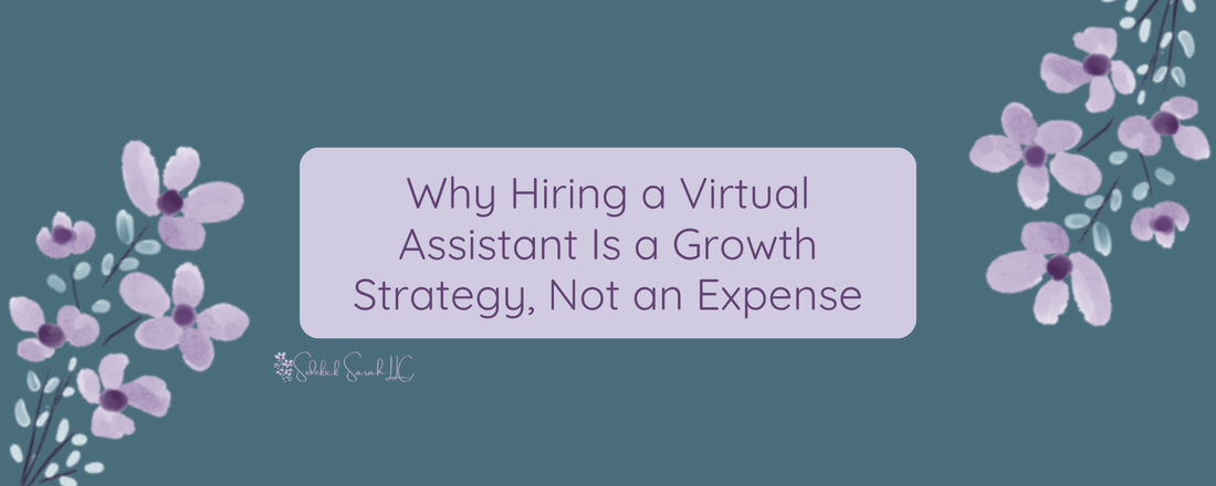 Why Hiring a Virtual Assistant Is a Growth Strategy, Not an Expense