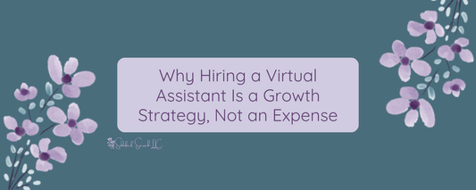 Why Hiring a Virtual Assistant Is a Growth Strategy, Not an Expense
