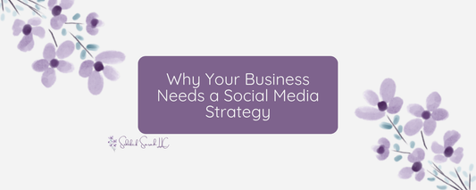 Why Your Business Needs a Social Media Strategy
