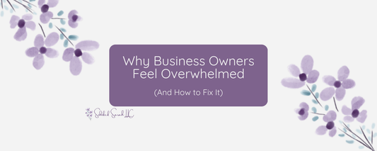 Why Business Owners Feel overwhelmed and How to Fix It